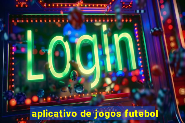 aplicativo de jogos futebol